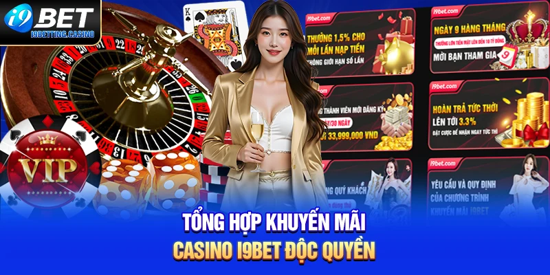 Tổng hợp khuyến mãi casino i9BET độc quyền